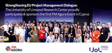 Ενίσχυση του διαλόγου για τη διαχείριση έργων της ΕΕ: Το Ερευνητικό Κέντρο του Πανεπιστημίου Λεμεσού συμμετέχει με υπερηφάνεια και χορηγεί την πρώτη εκδήλωση PM Agora στην Κύπρο